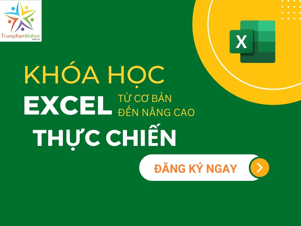 Khóa Học Excel Thực Chiến Từ Cơ Bản Đến Nâng Cao